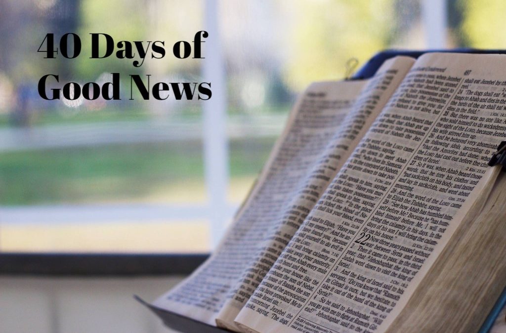 40 Days of Good News